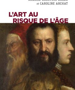 L&rsquo;art au risque de l&rsquo;âge