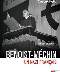 Benoist-Méchin, un nazi français