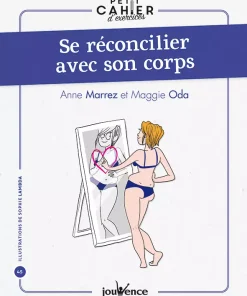 Petit Cahier d&rsquo;exercices : Se réconcilier avec son corps