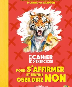 Petit Cahier d&rsquo;exercices pour s&rsquo;affirmer et (enfin) oser dire non