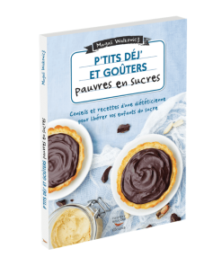 P&rsquo;tit dej&rsquo; et goûters pauvres en sucres