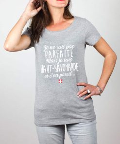 PROMO T-SHIRT FEMME : JE NE SUIS PAS PARFAITE MAIS JE SUIS HAUT SAVOYARDE-GRIS-M