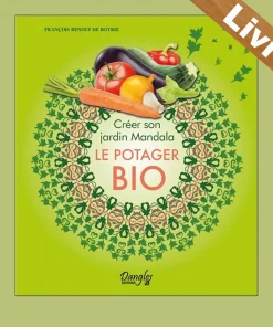 Créer son jardin Mandala – Le potager bio – LIVRE – François Renouf De Boyrie- Dangles