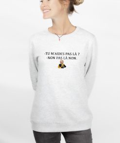 PULL FEMME : Tu m&rsquo;aides pas là ? Non pas là non.
